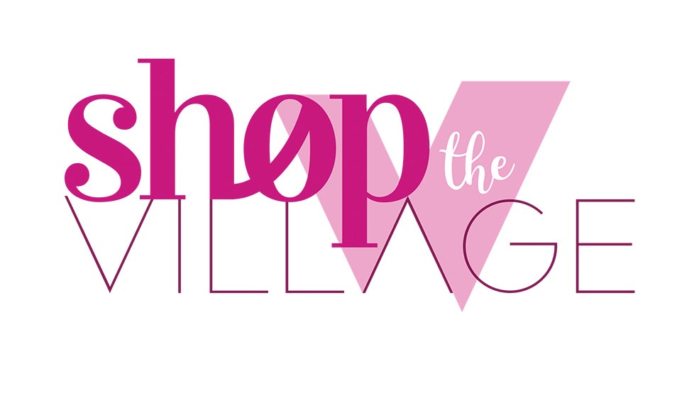 Shop the Village!