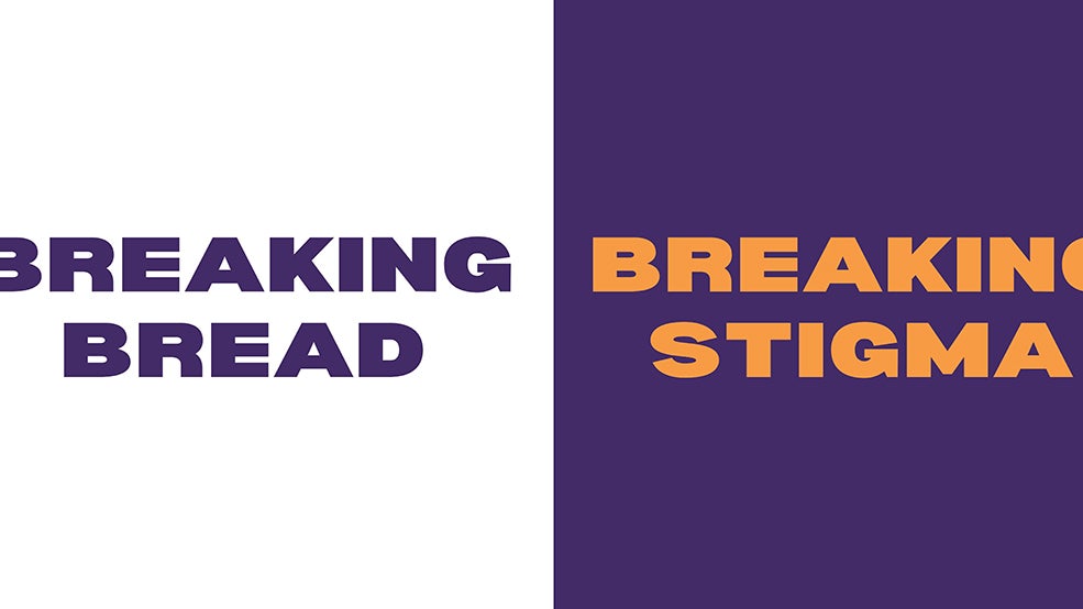 Breaking Bread Breaking Stigma Breaking Bread Breaking Stigma