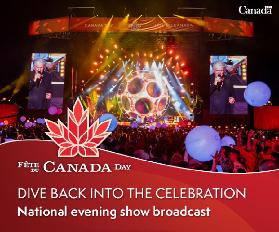 Canada Day (logo) DIVE BACK INTO THE CELEBRATION National evening show broadcast