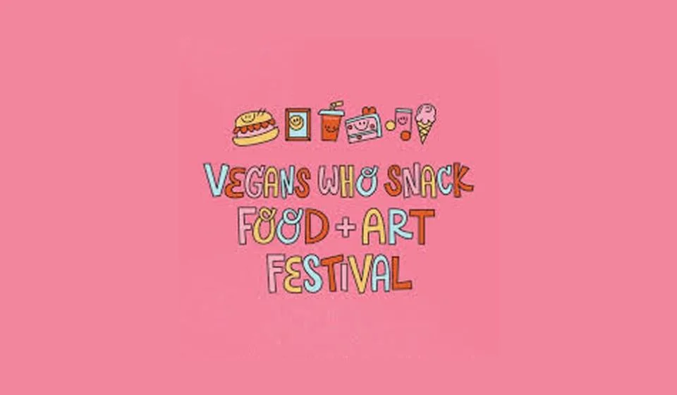 Vegans Who Snack Food & Art Festival