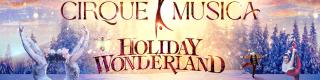 Cirque Musica Holiday Wonderland